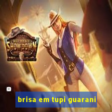 brisa em tupi guarani